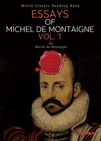[POD] Essays of Michel de Montaigne. Vol.1 (영문판) - 몽테뉴의 수상록 1권
